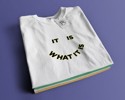 It is What it is – FS T-shirt