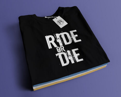 Ride or Die Design – FS T-shirt